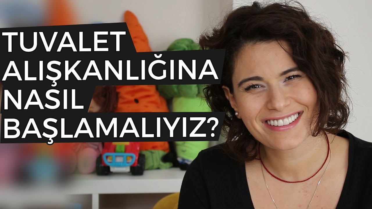 Tuvalet Alışkanlığına Nasıl Başlamalıyız? - Gözde Erdoğan