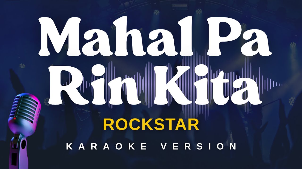 MAHAL PA RIN KITA - Rockstar (Karaoke Version)