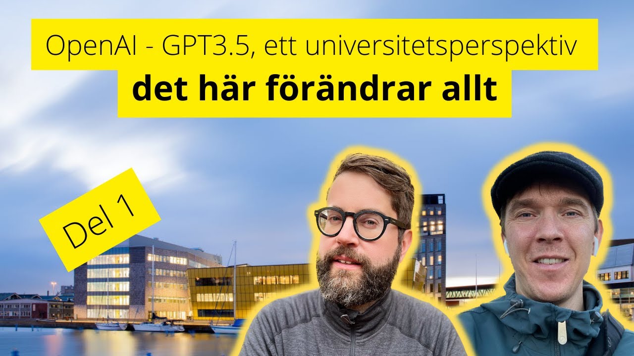 Teknik i Akademi #1: OpenAI - ChatGPT, ett universitetsperspektiv - det här förändrar allt