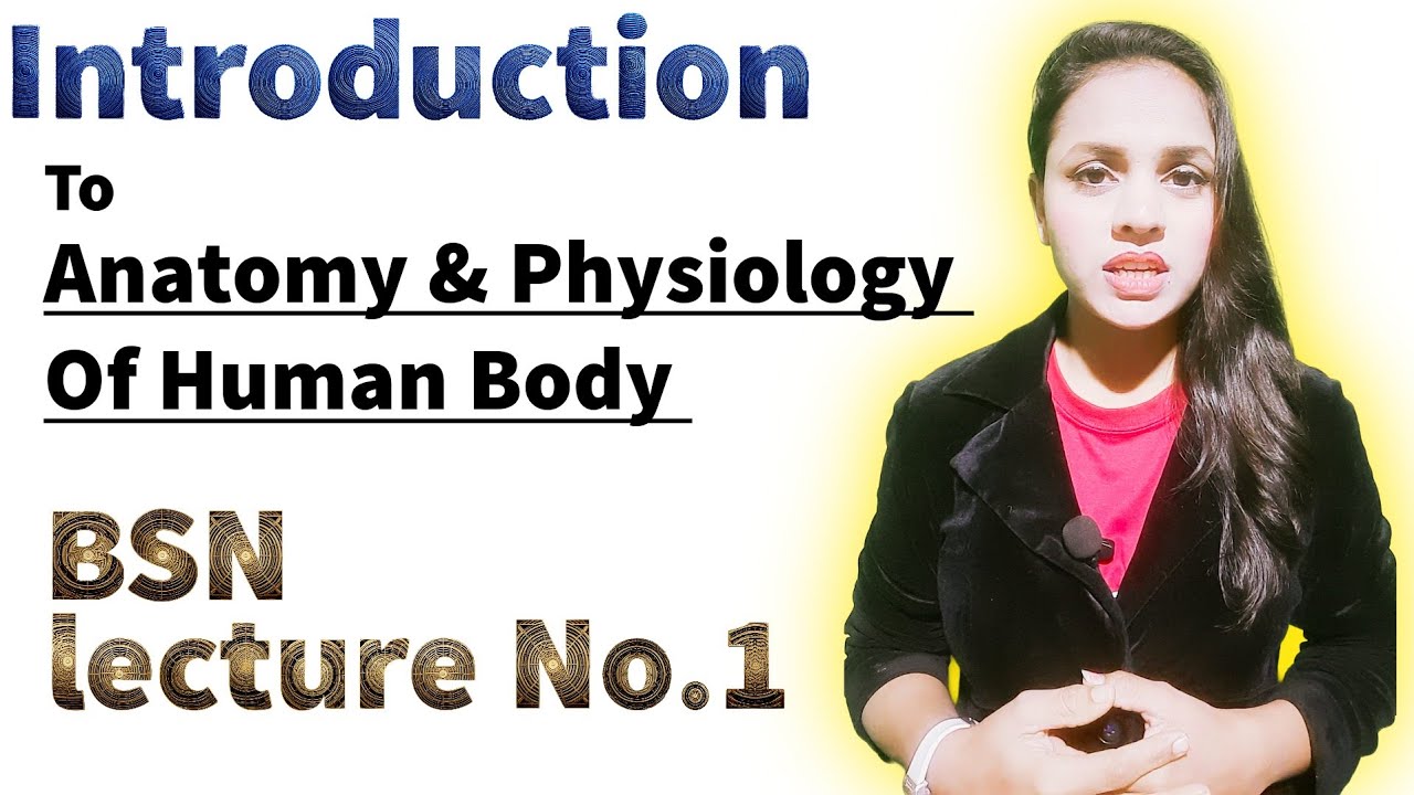 Introduction to Anatomy and Physiology || BSN lecture No.1 || Sunrita Majeed || #Anatomy #Physiology