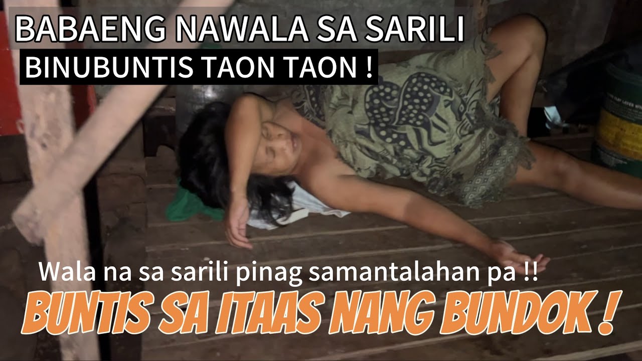 BINUNTIS NANG MGA KALALAKIHAN ! HABANG WALA SA SARILI ! INIWAN PA NANG GANITO ANG KALAGAYAN ! Melody