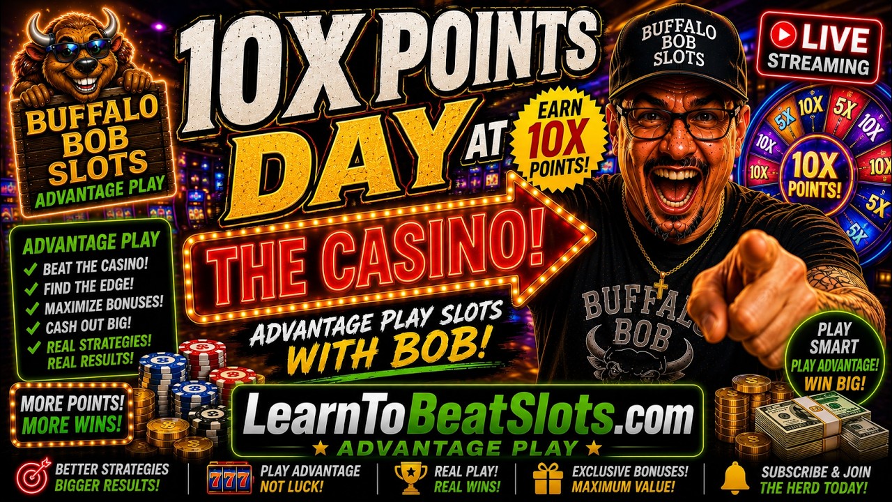 10x points day at The Casino- Advantage Play Slots with Bob!