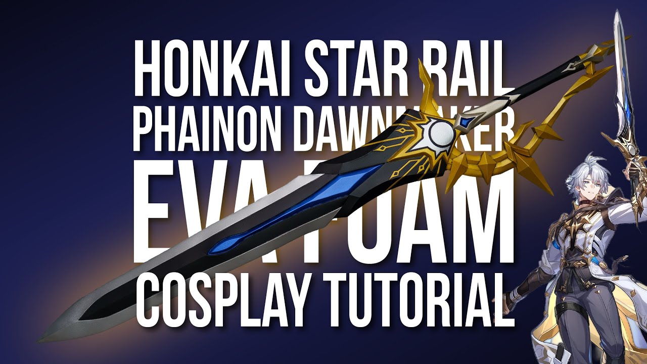 Step by Step Foam Sword Build for Beginners! Phainon Dawnmaker Honkai Star Rail