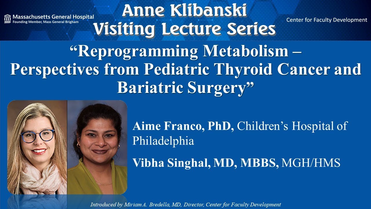 2023 Anne Klibanski Visiting Lecture Series 01 with Drs. Aime Franco and Vibha Singhal