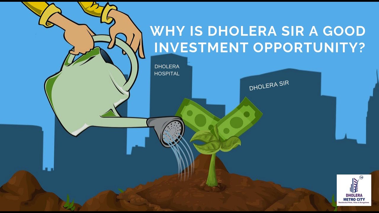 Why Dholera SIR is a good investment Opportunity? Dholera Smart City Project