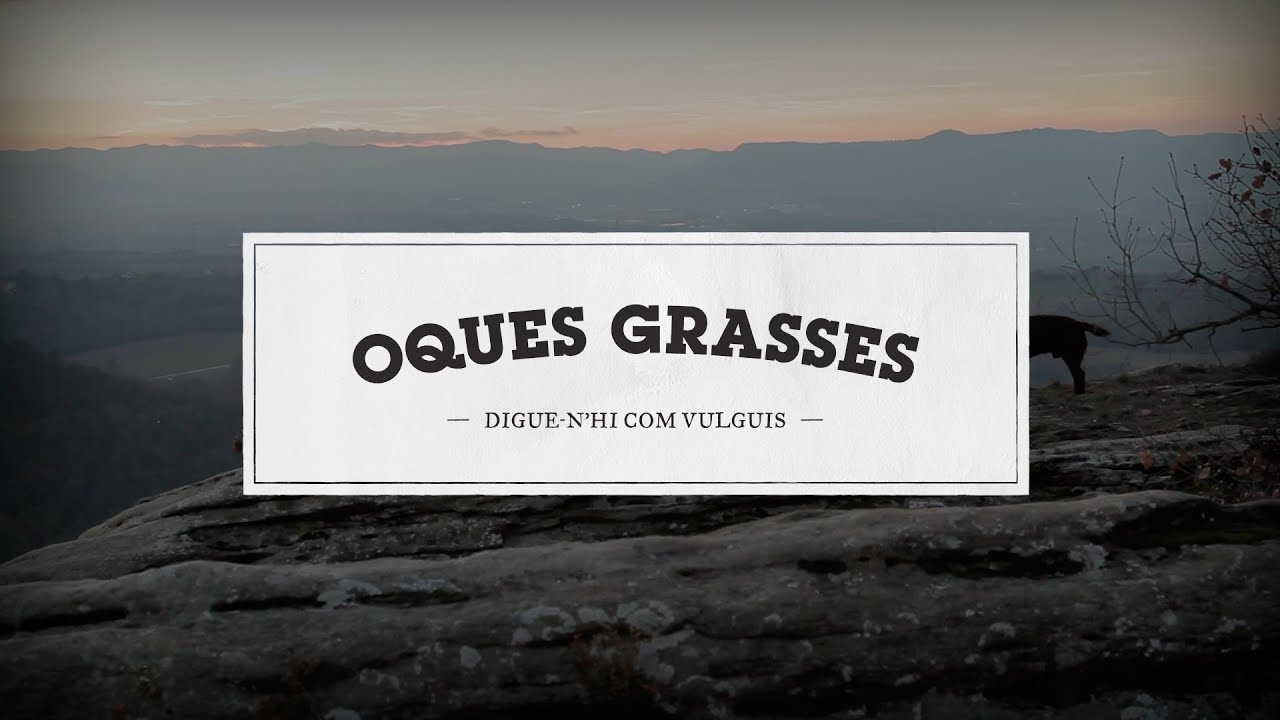 Oques Grasses - Petxina lliure