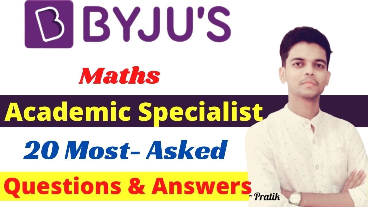 Byju's Academic Specialist Interview Questions & Answers | Maths |