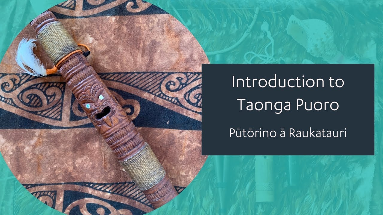 Taonga Puoro: Pūtōrino ā Raukatauri