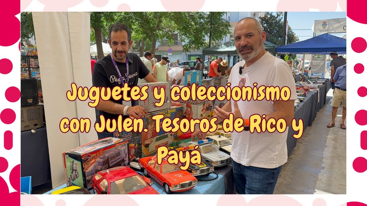 ENCONTRAMOS JUGUETES ANTIGUOS DE RICO Y PAYA EN EL PUESTO DE JULEN - Museo del Juguete Ricordi