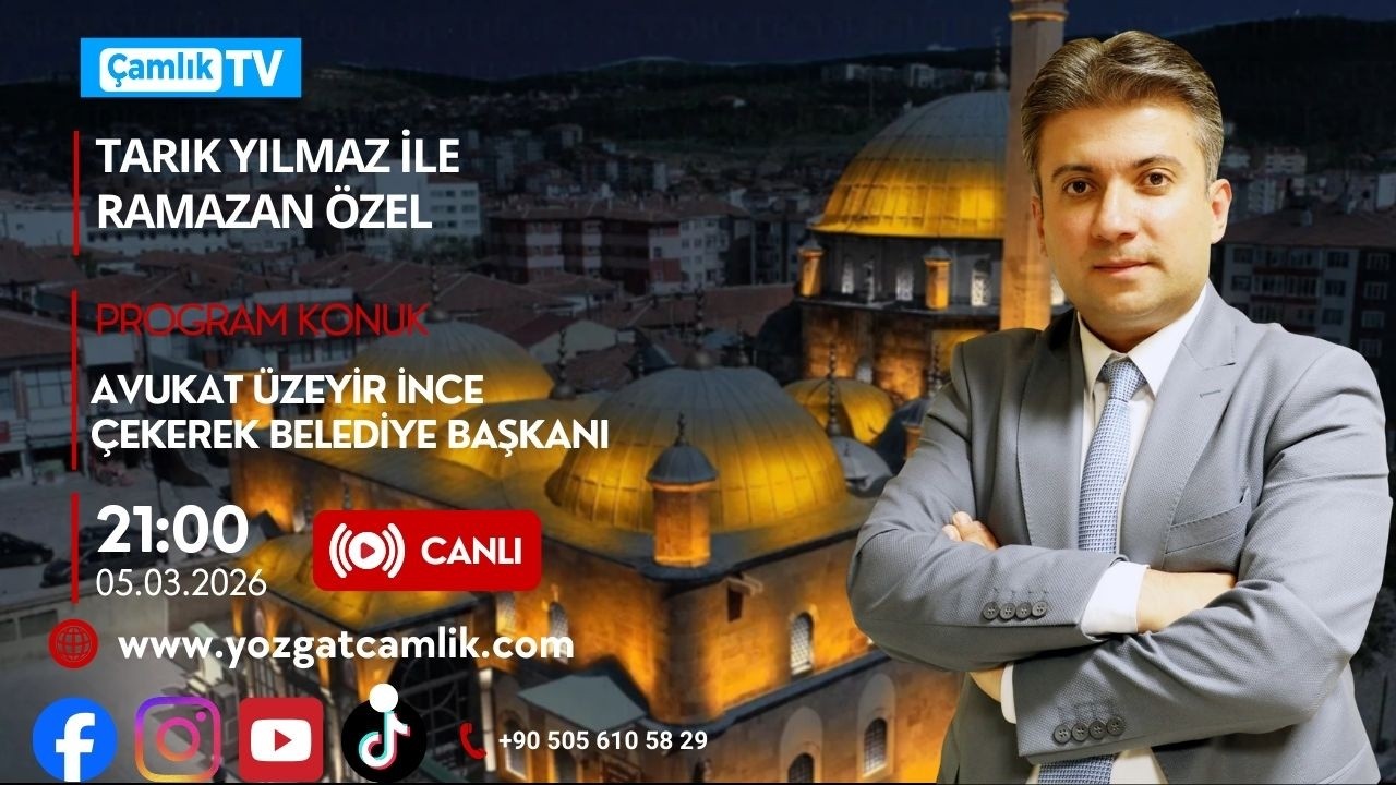 Tarık Yılmaz İle Ramazan Özel I Program Konuk l Avukat Üzeyir İnce Çekerek Belediye Başkanı