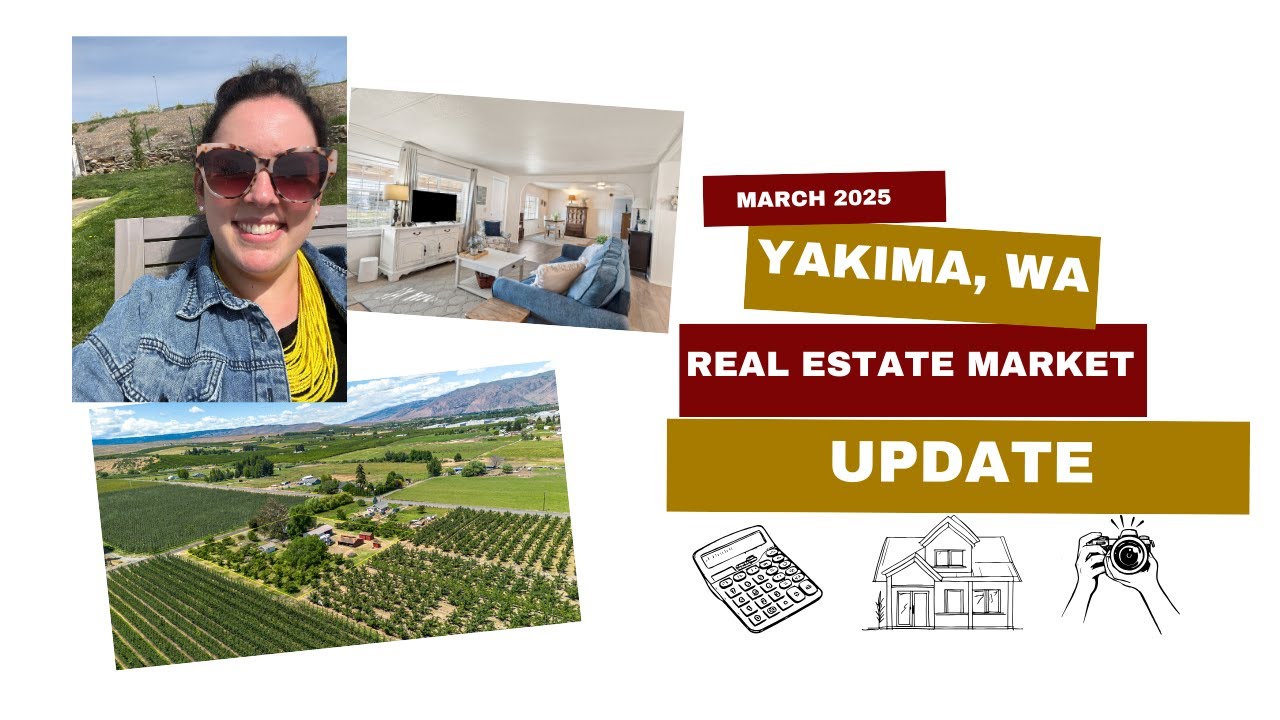 March 2025 Yakima Real Estate Market Update-Yakima Realtor