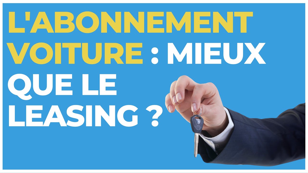 L&rsquo;abonnement voiture : mieux que le leasing auto ?