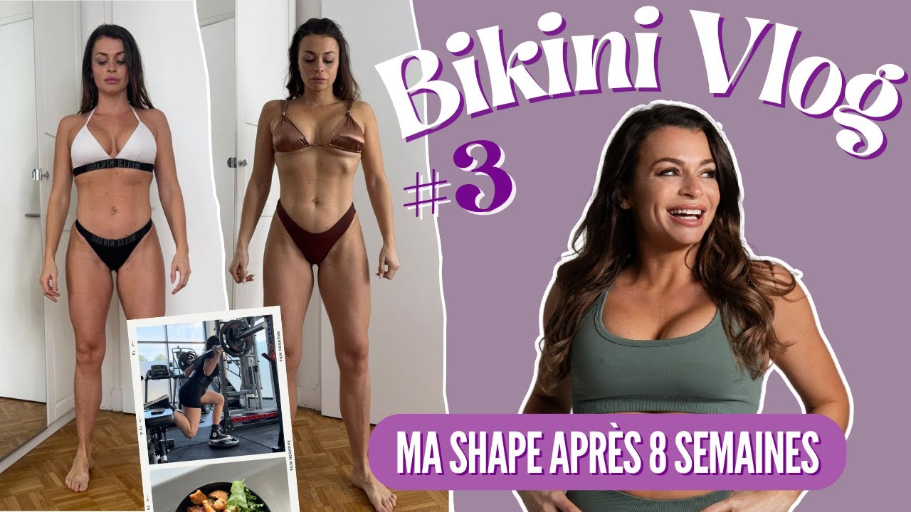 BIKINI VLOG #3 : MON ÉVOLUTION APRÈS 8 SEMAINES DE PRÉPA