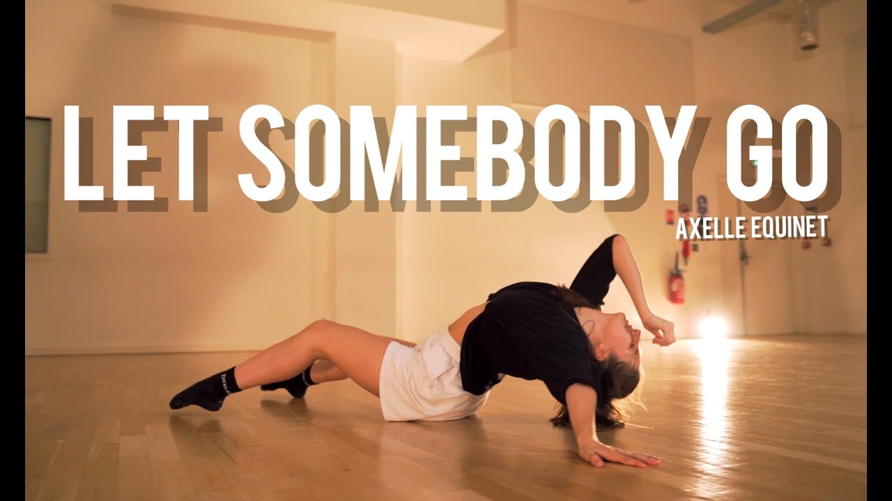 LET SOMEBODY GO - Coldplay x Selena Gomez / Contemporary Lyrical Dance / Choreography Axelle Equinet
