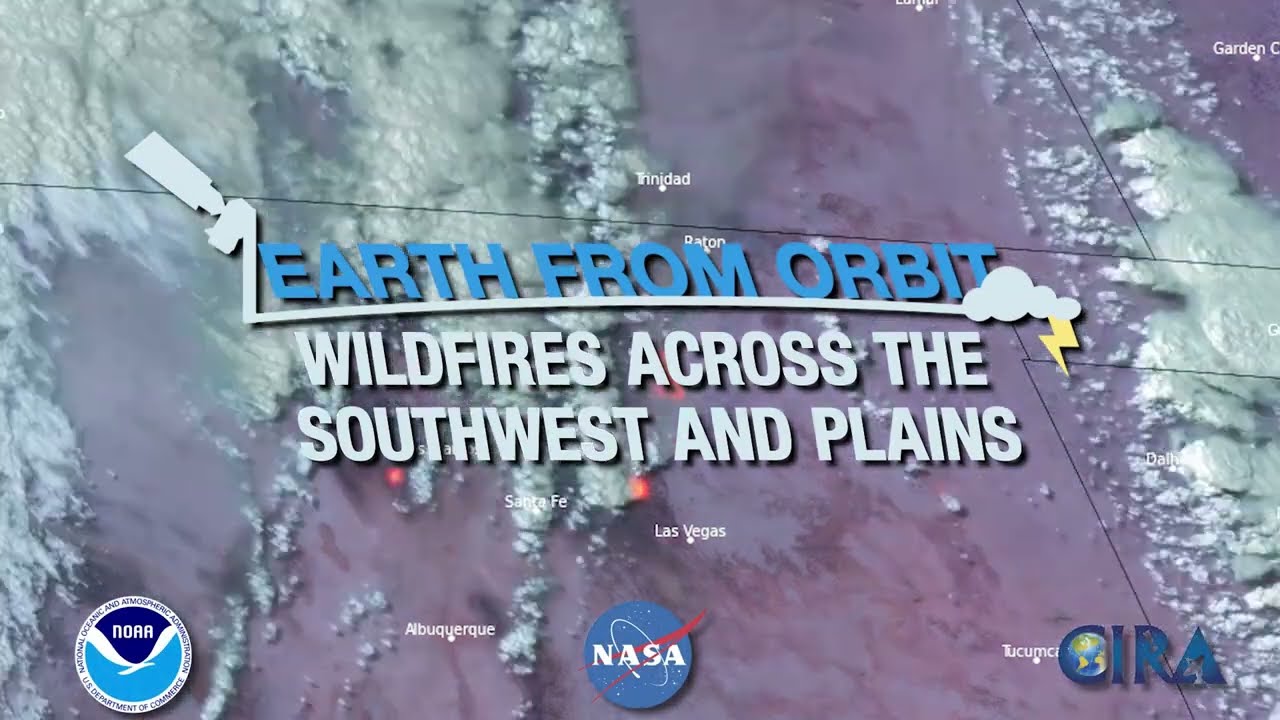 NOAA Satellites Monitor Wildfires across the Southwest and Plains