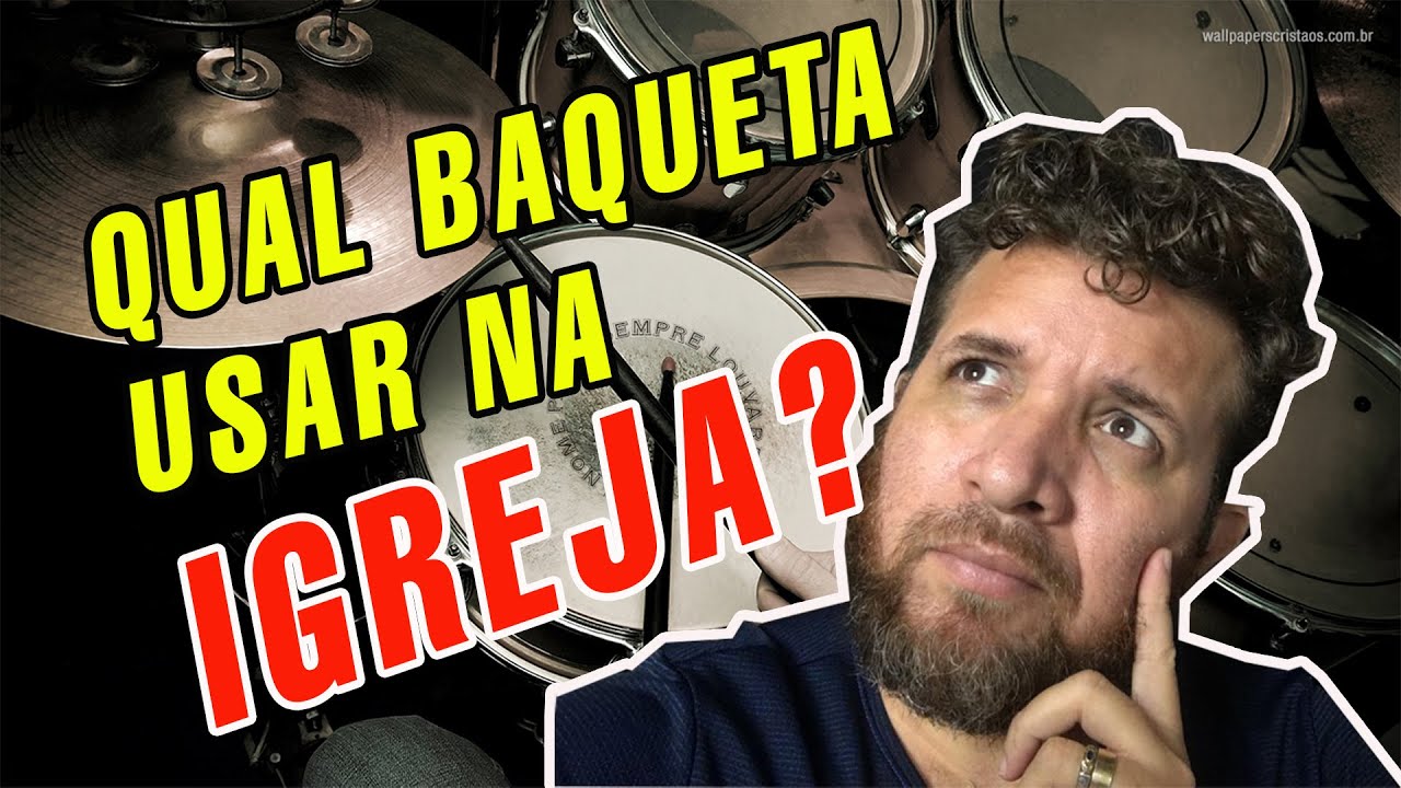 [PASSO A PASSO] Qual Baqueta Usar na Igreja?