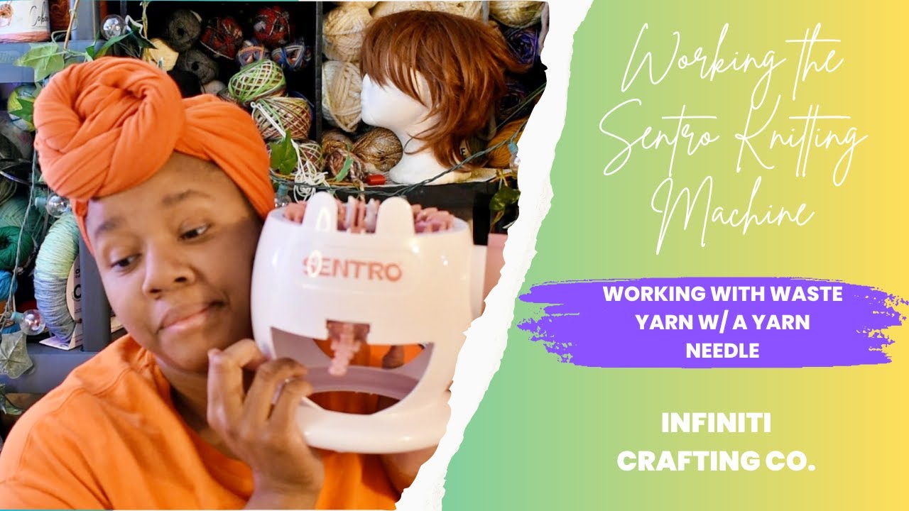 How to Use Waste Yarn on the Sentro Knitting Machine using a Darning Needle