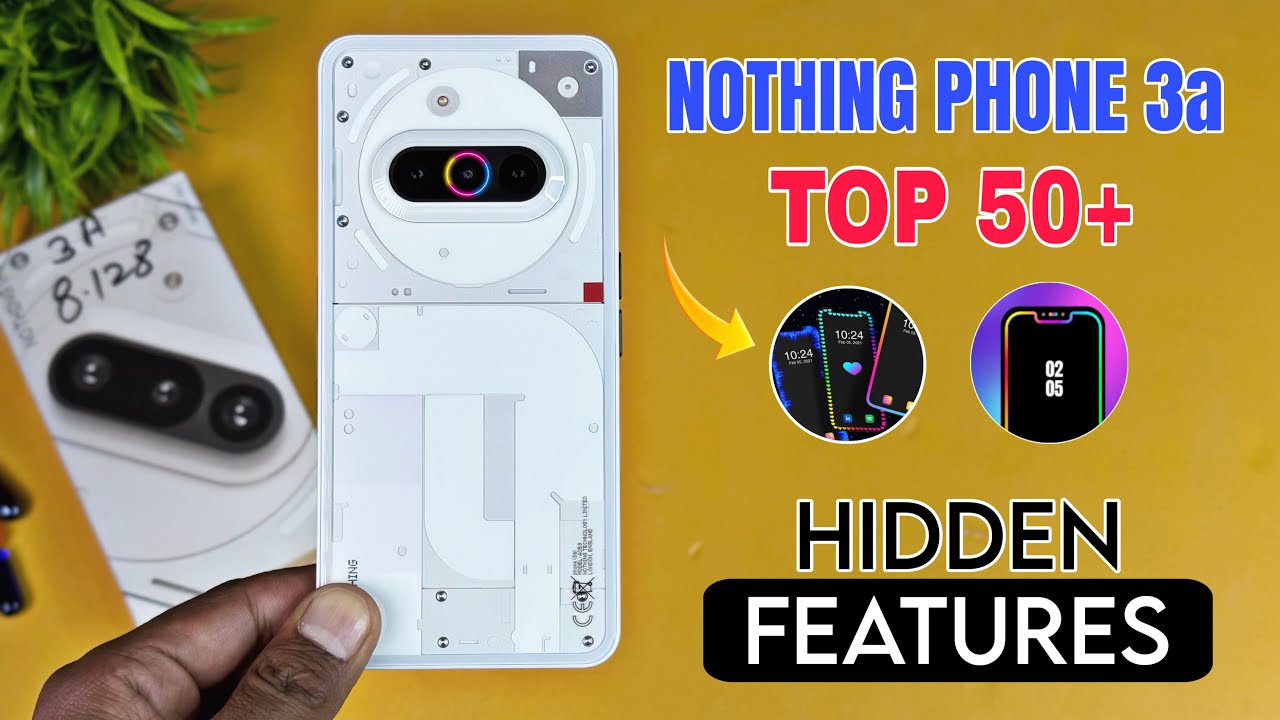 Nothing Phone 3A 5G Top 50+ Hidden Features | Nothing Phone 3A Tips And Tricks | Nothing Phone 3A 5G