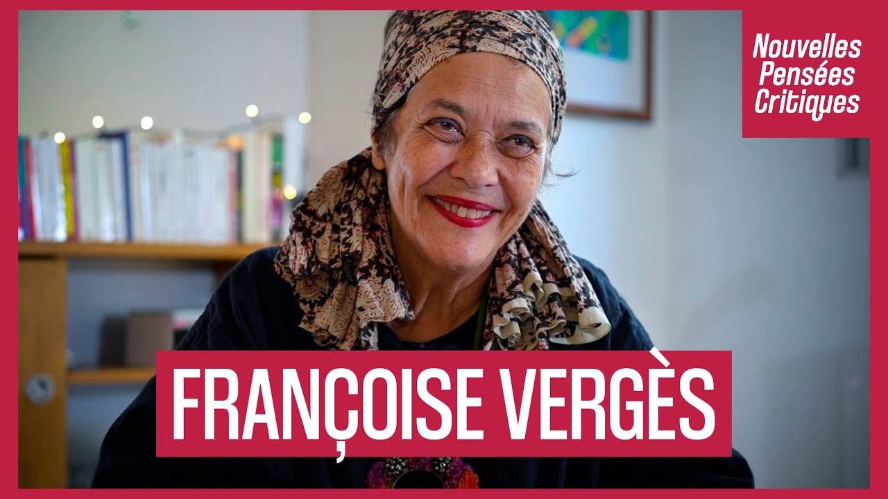 Capitalisme, colonialisme et patriarcat : état de la France au XXIème siècle - Françoise Vergès