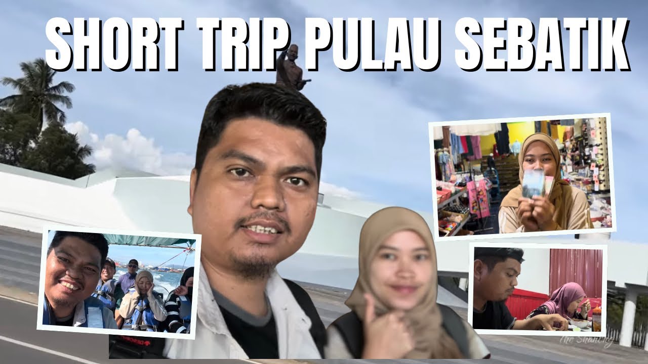 SHORT TRIP KE PULAU SEBATIK DAN MISI MENCARI BAKSO YANG ENAK