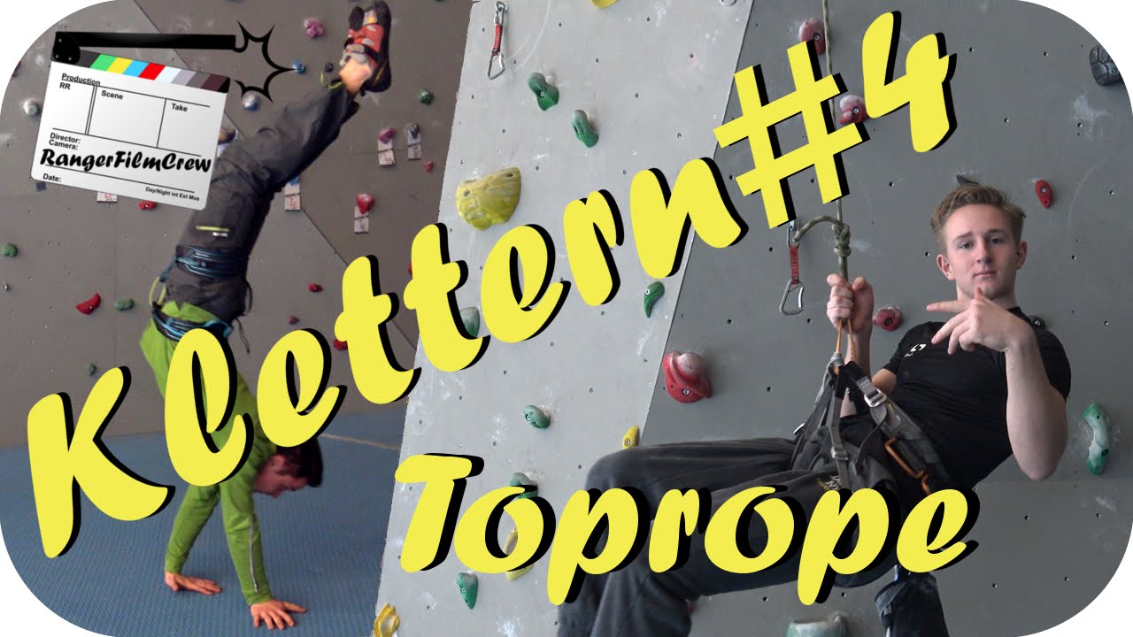 Sicher macht Klettern Spaß #4 Toprope und Probehängen