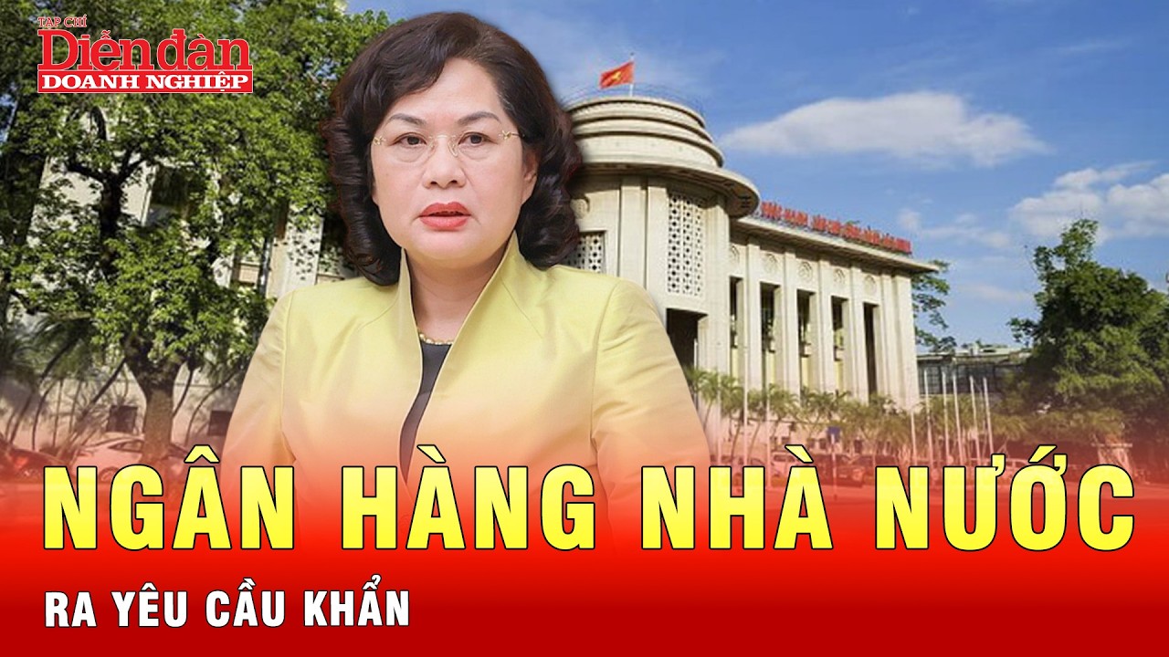 Ng&acirc;n h&agrave;ng nh&agrave; nước ra y&ecirc;u cầu khẩn g&igrave; về l&atilde;i suất? | Tin tức 24h