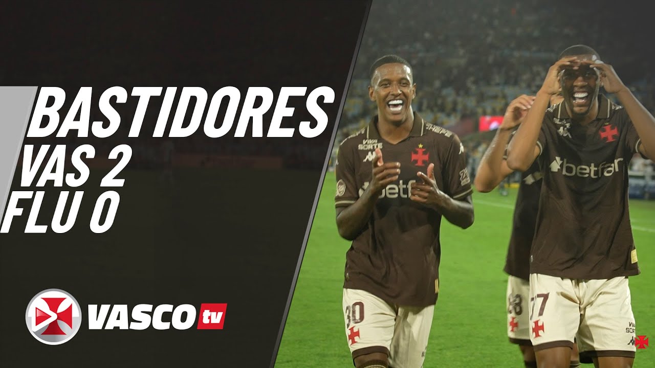 BASTIDORES | VASCO 2 X 0 FLUMINENSE | VASCOTV