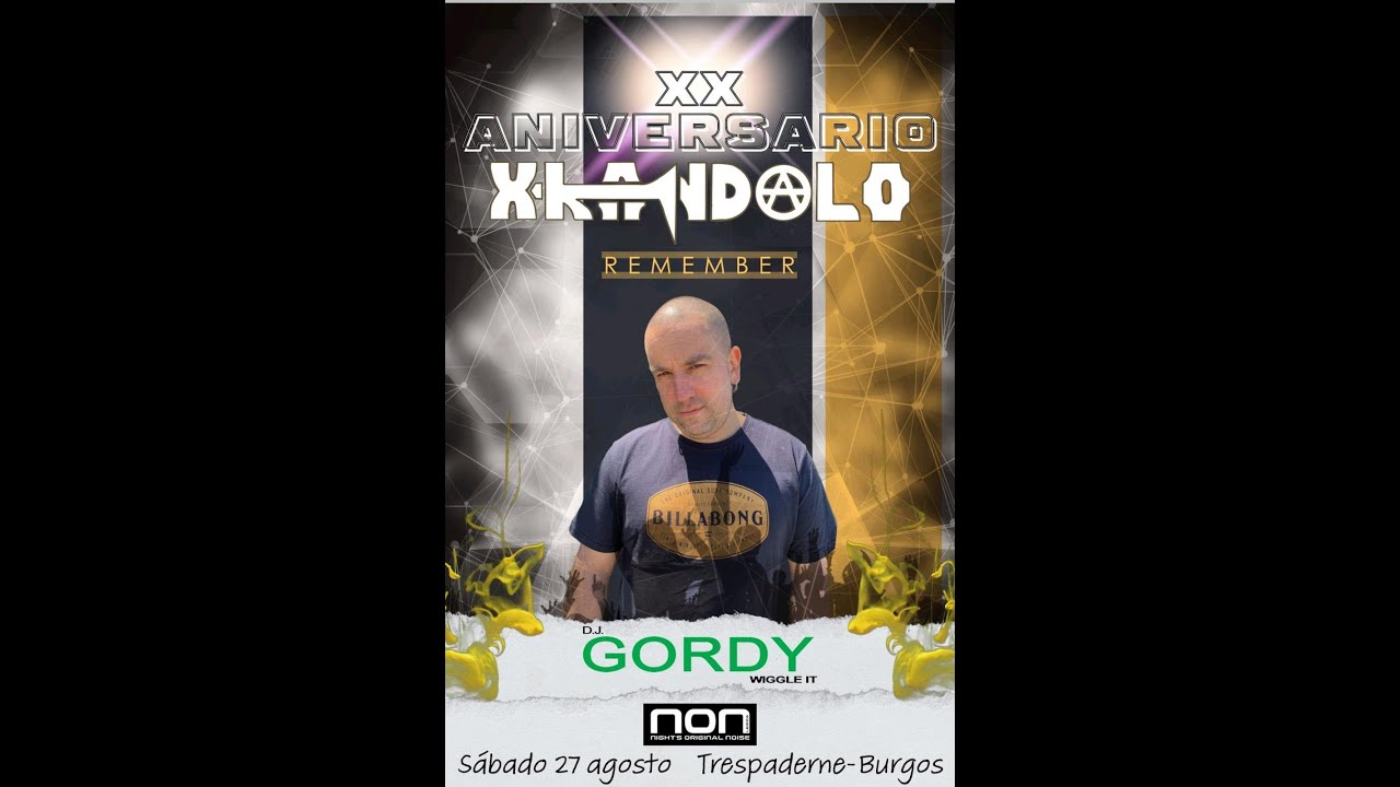DJ GORDY - TRESPADERNE - 20 ANIVERSARIO XKANDALO - REMEMBER - SABADO 27 DE AGOSTO 2022