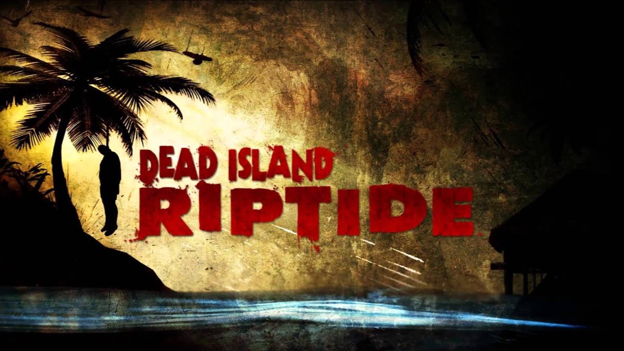 Dead Island Riptide Theme Song Extended