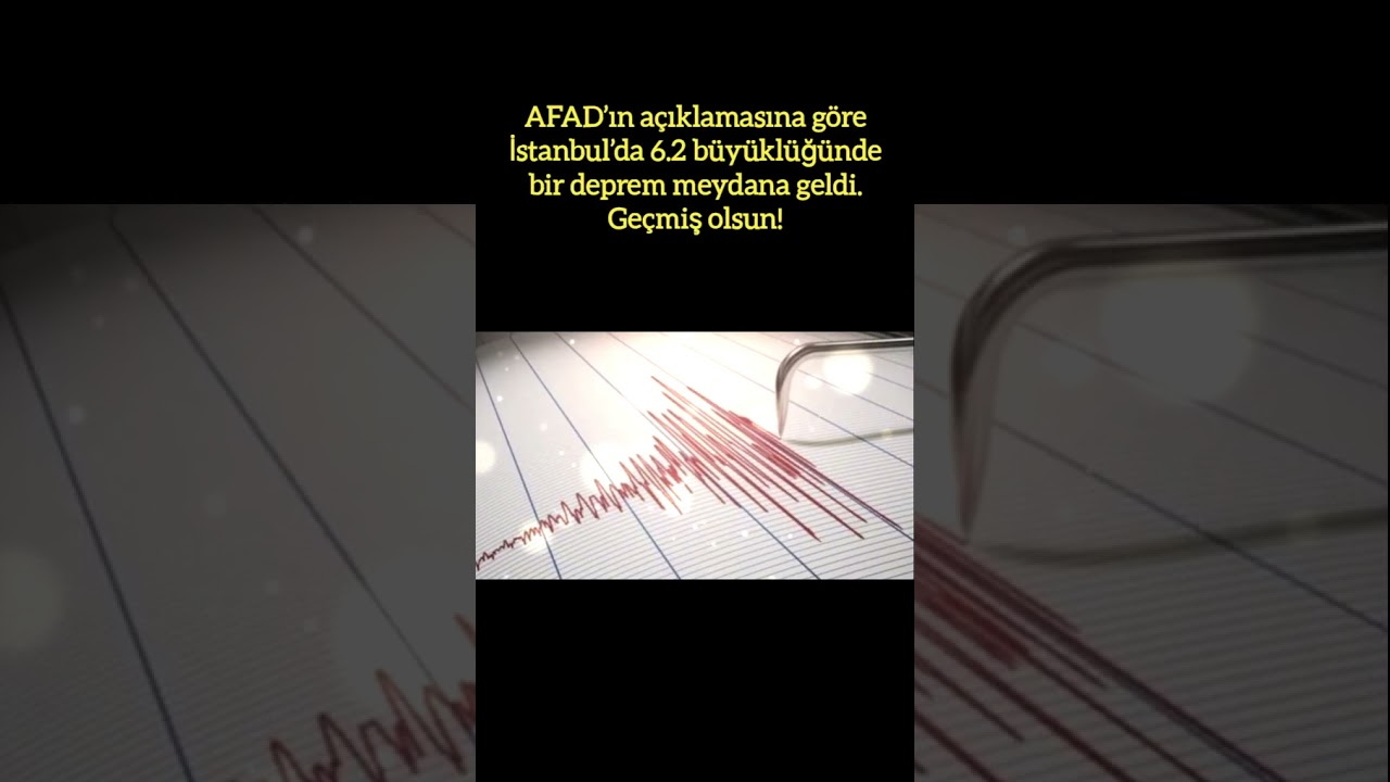 İSTANBUL&rsquo;DA 6.2 B&Uuml;Y&Uuml;KL&Uuml;Ğ&Uuml;NDE DEPREM! | AFAD A&Ccedil;IKLADI