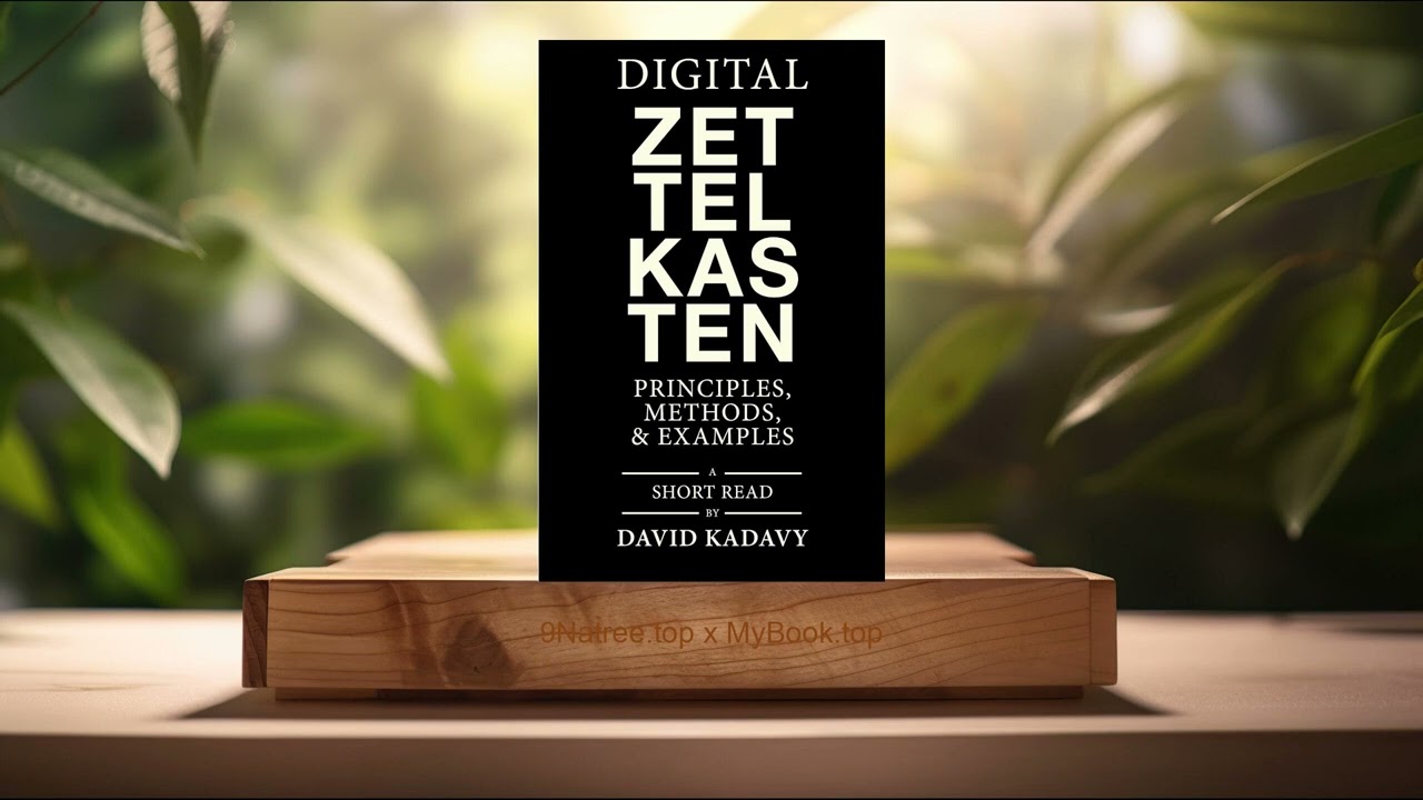 [Review] Digital Zettelkasten: Principles, Methods, & Examples (David Kadavy) Summarized.