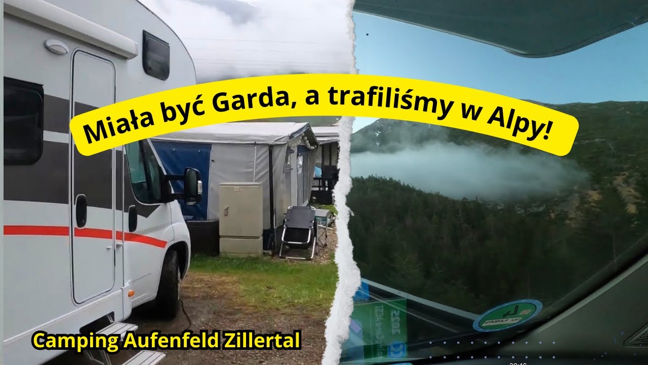 Miała być Garda, a trafiliśmy w Alpy! Spontaniczny wypad kamperem | Camping Aufenfeld Zillertal