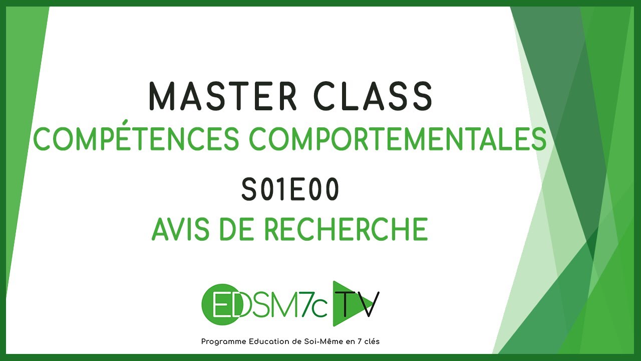 Master Class Comp&eacute;tences comportementales : S01 - EDSM7c Avis de recherche