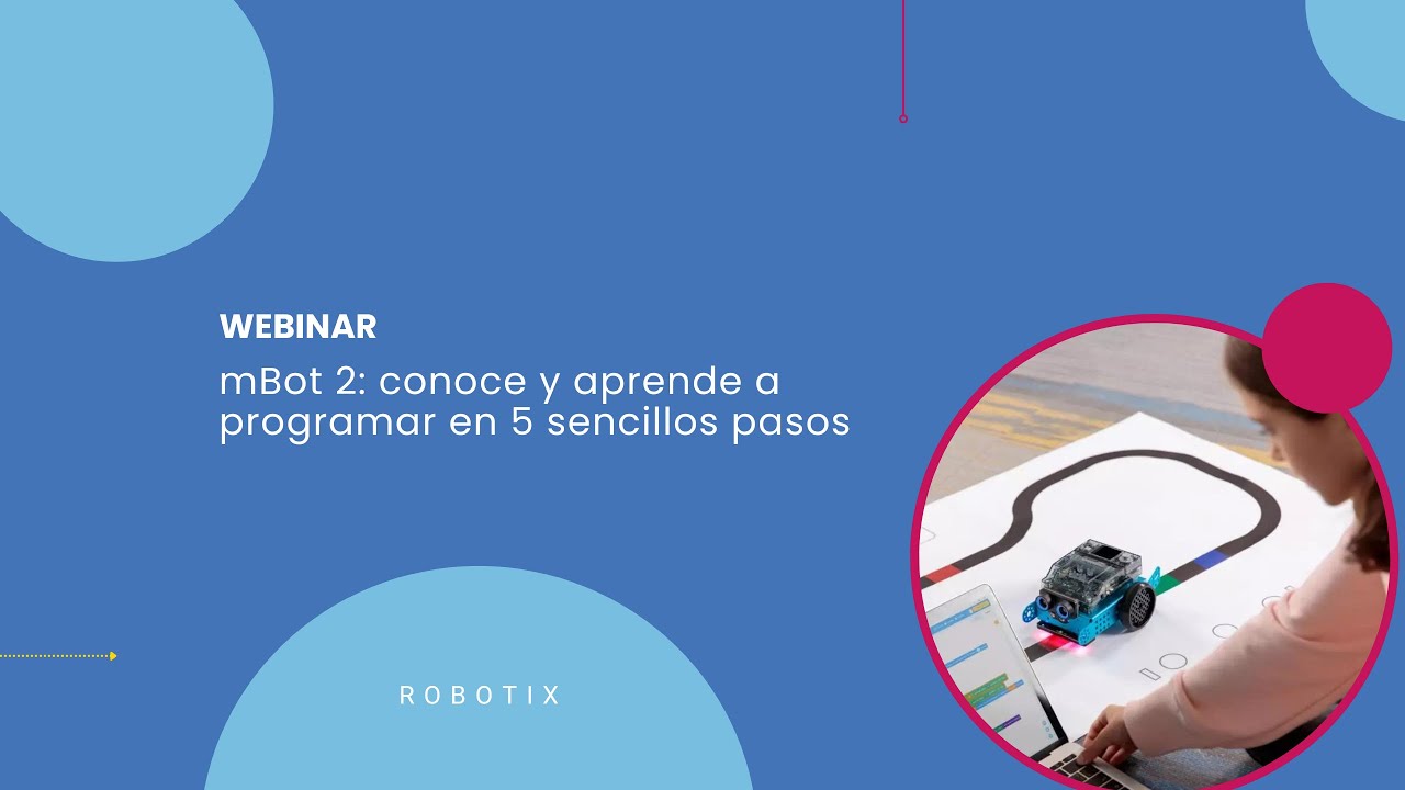 mBot 2: conoce y aprende a programar en 5 sencillos pasos | ROBOTIX Hands-on Learning