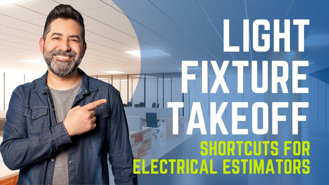 Light Fixture Takeoff: Shortcuts for Electrical Estimators