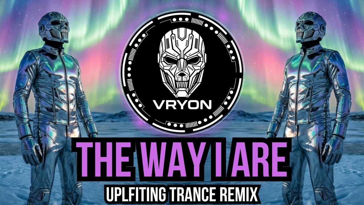 Timbaland - The Way I Are (VRYON Uplifting Trance Remix)