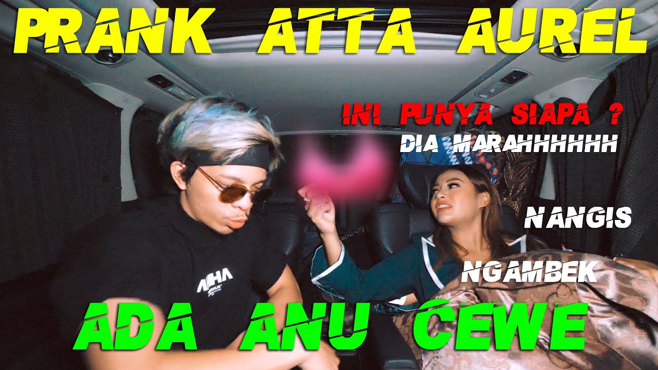 PRANK ATTA MPOK NUR ADA ANU CEWE. Dia Ngambek....