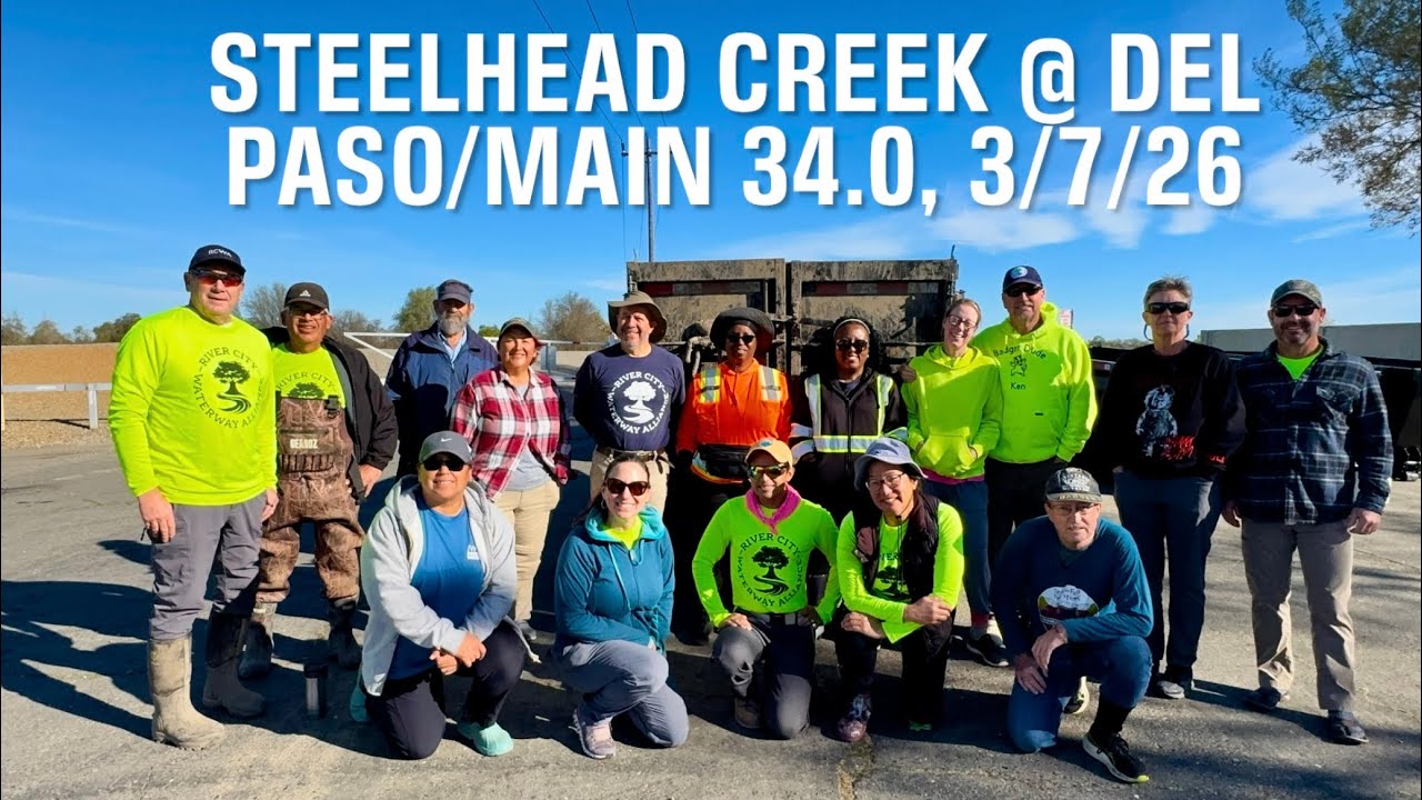 Steelhead Creek Cleanup @ Del Paso/Main 34.0, 3/7/26