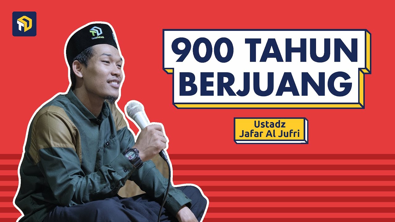 900th BERJUANG! - Ustadz Ja'far Al Jufri - NGAJI ASYIK