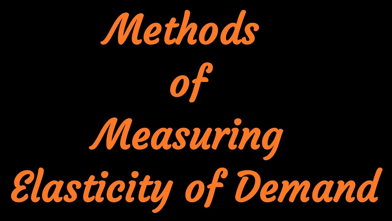 Methods of measuring elasticity of demand
