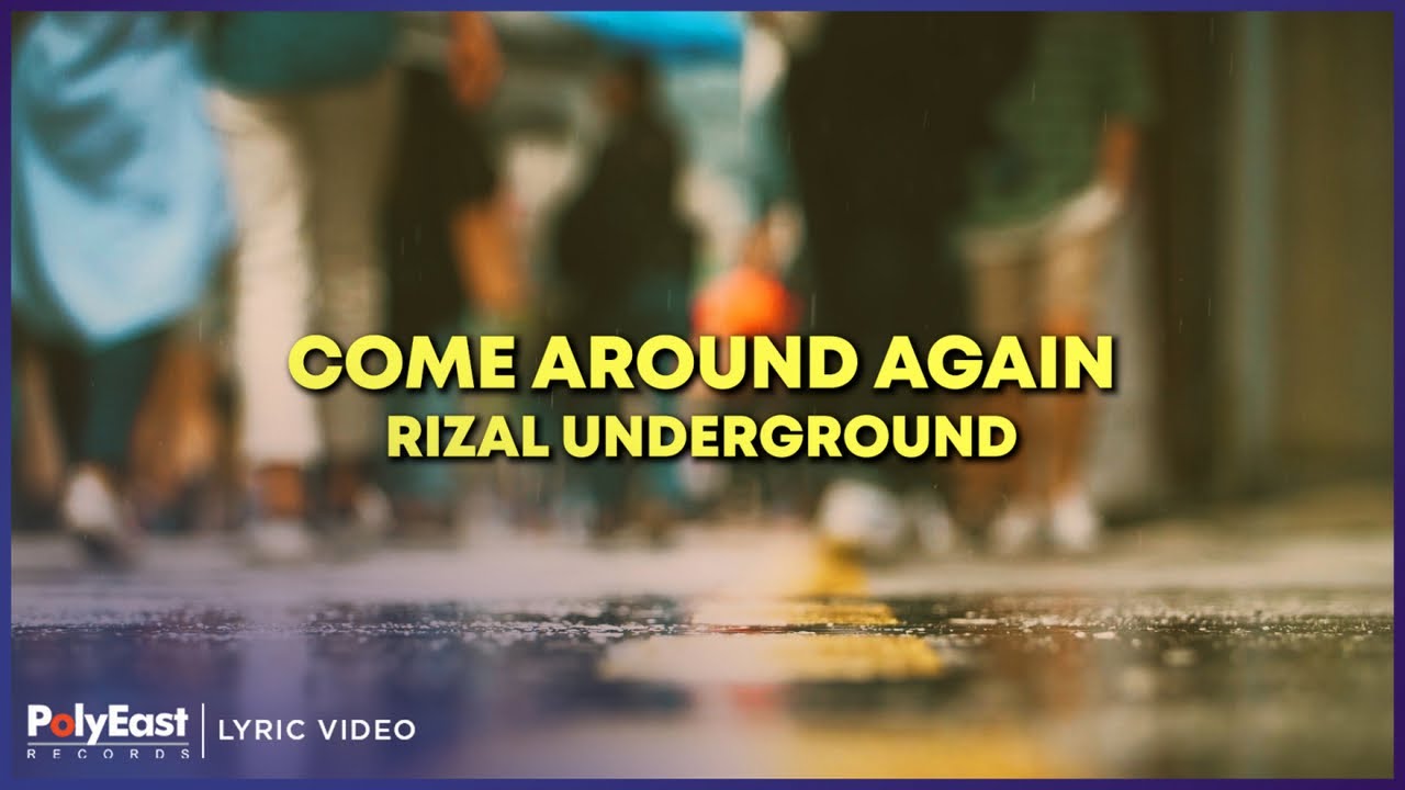 Rizal Underground - Come Around Again (Lyric Video)
