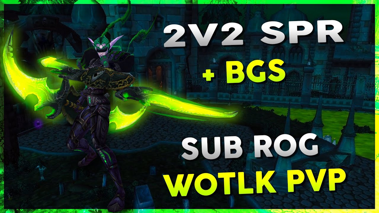 2v2 SPR + BGS | July 27th Stream VOD | WOW R1 Gladiator Rogue Arena PVP - Warmane WOTLK