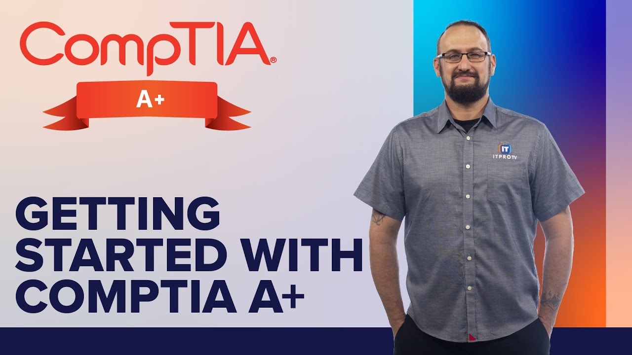Getting Started with CompTIA A+ Certification Exam