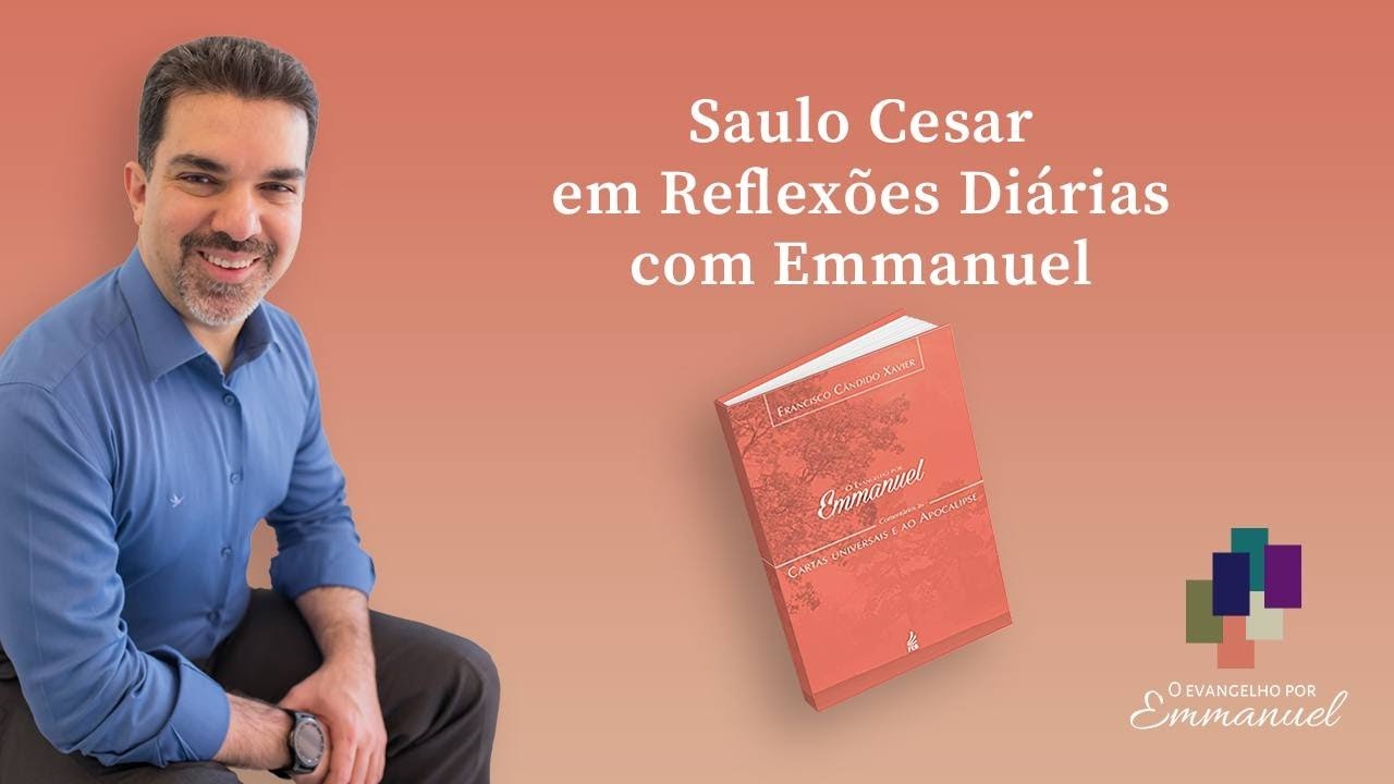 Saber amar - Saulo Cesar em Reflexões Diárias com Emmanuel