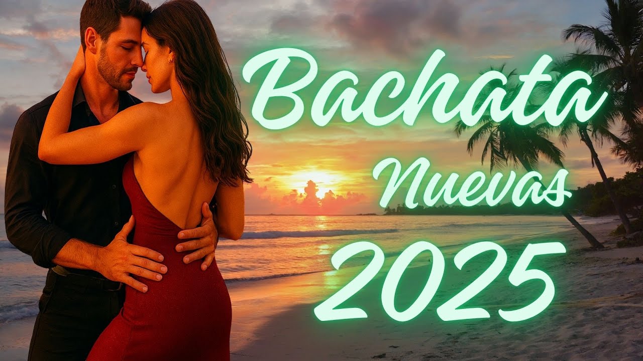 Bachata Nueva para Bailar – Ritmos con Pasión Latina
