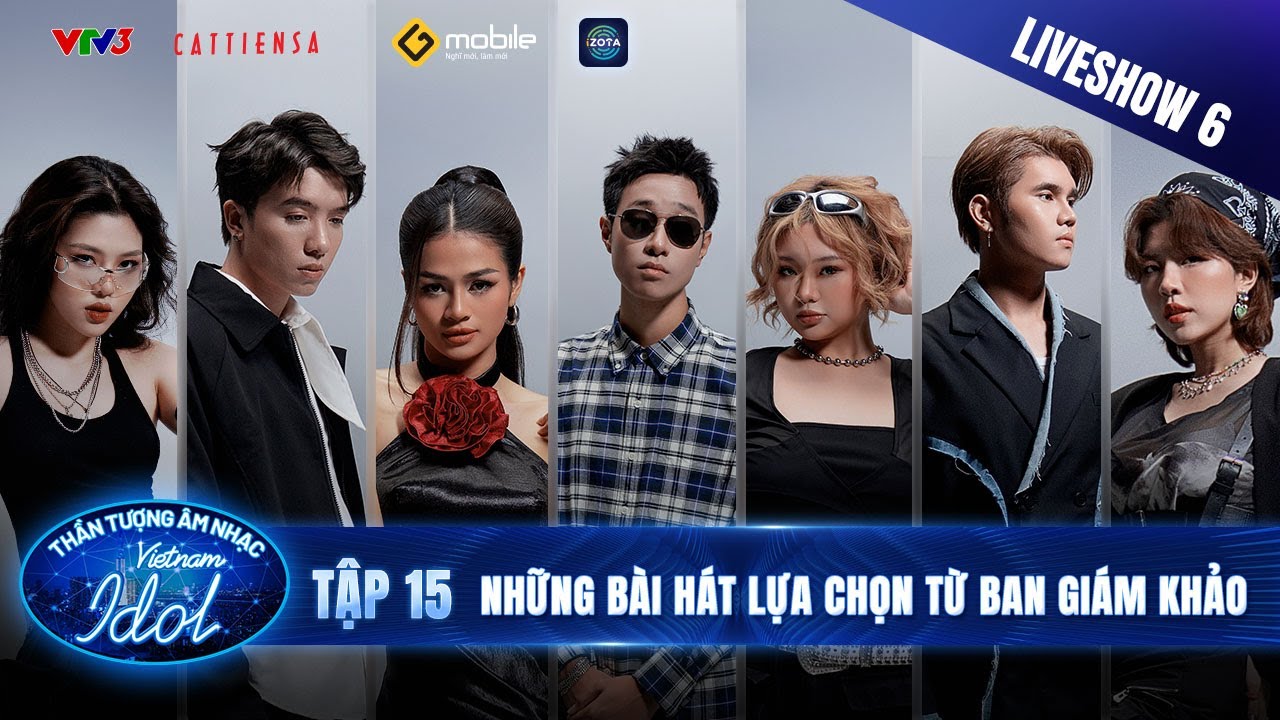 Vietnam Idol 2023 - Tập 15 | Liveshow 6 | Những Bài Hát Lựa Chọn Từ Ban Giám Khảo