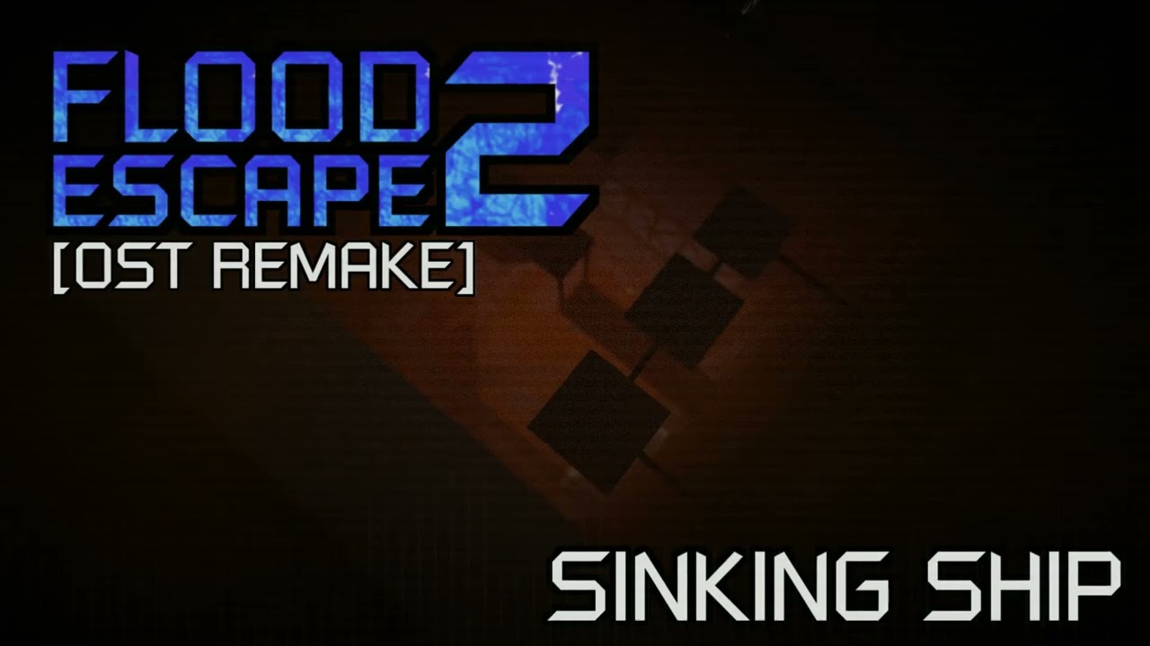 Flood Escape 2 OST - Sinking Ship [OST Remake]