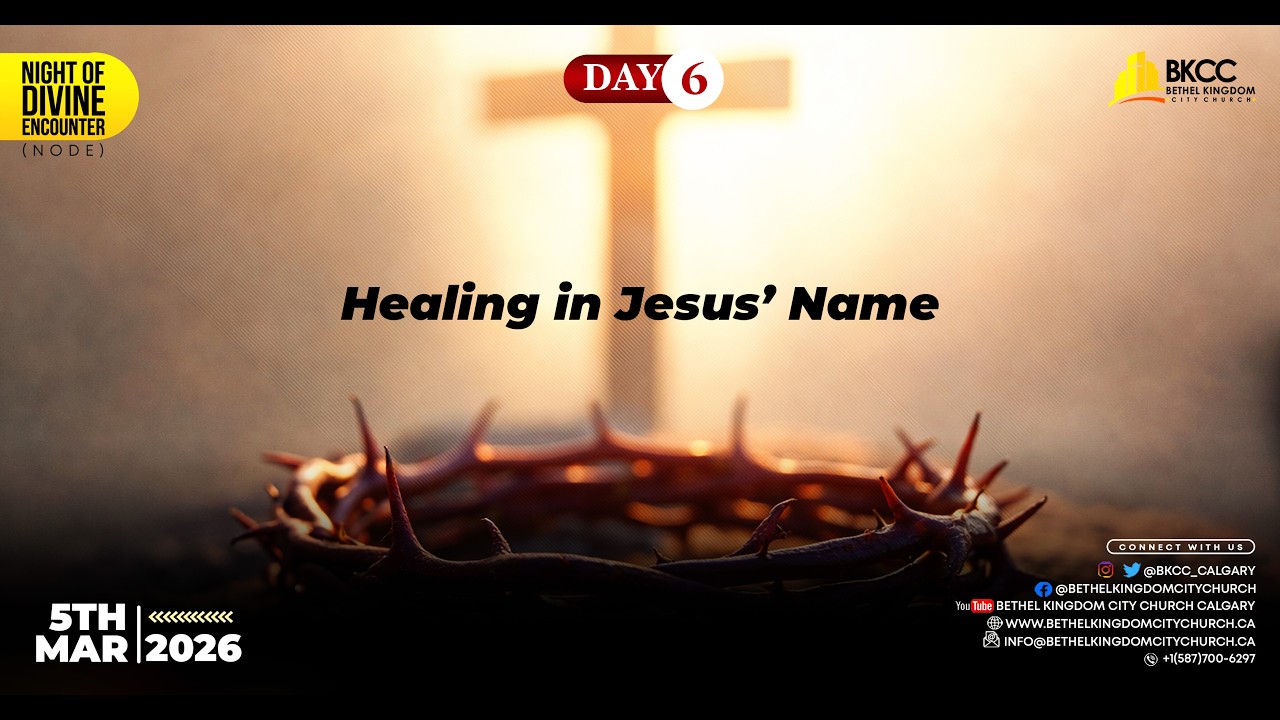 Night of Divine Encounter (NODE)-51.0| Day 6| Healing in Jesus’ Name | BKCC| 5thMar. 2026