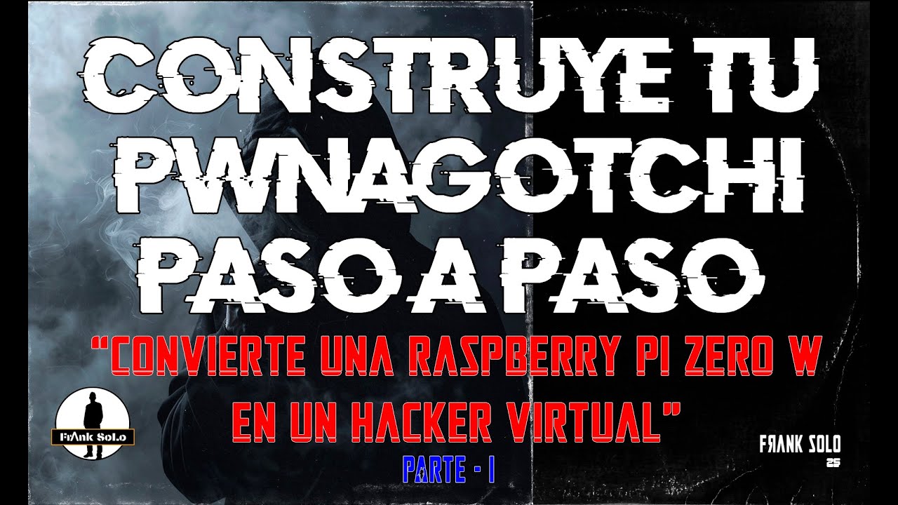 Tutorial: Construye tu Pwnagotchi Paso a Paso Parte - I