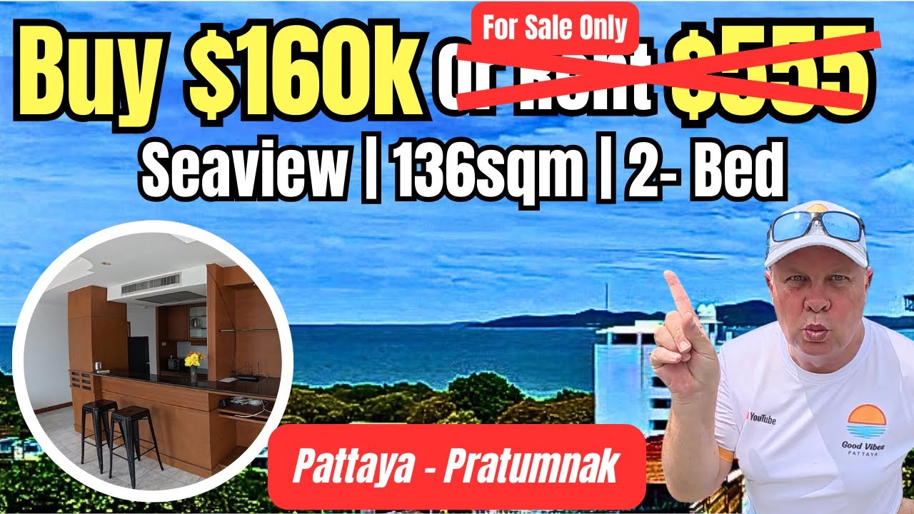 Buy $160K Seaview Condo! Huge 136sqm 2-Bed in Pattaya-Pratumnak 🌊